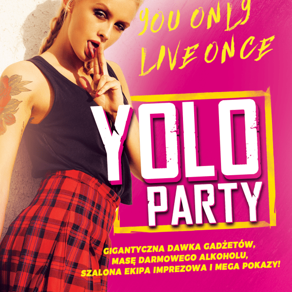 YOLO – YOU ONLY LIVE ONCE