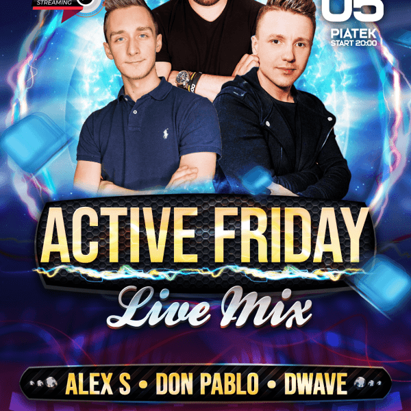 ACTIVE FRIDAY ★ ALEX S/ DON PABLO/ D-WAVE