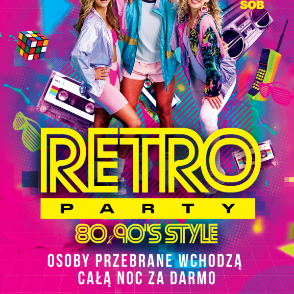 RETRO PARTY ★ 80 & 90’S STYLE