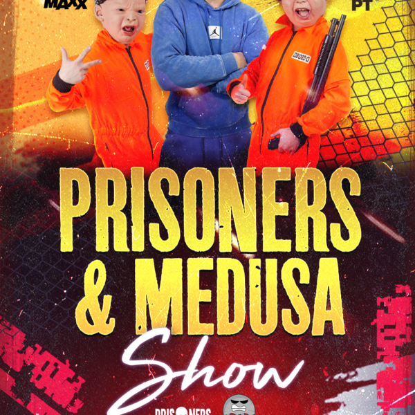 PRISONERS SHOW & MEDUSA ★ LIVE ON STAGE