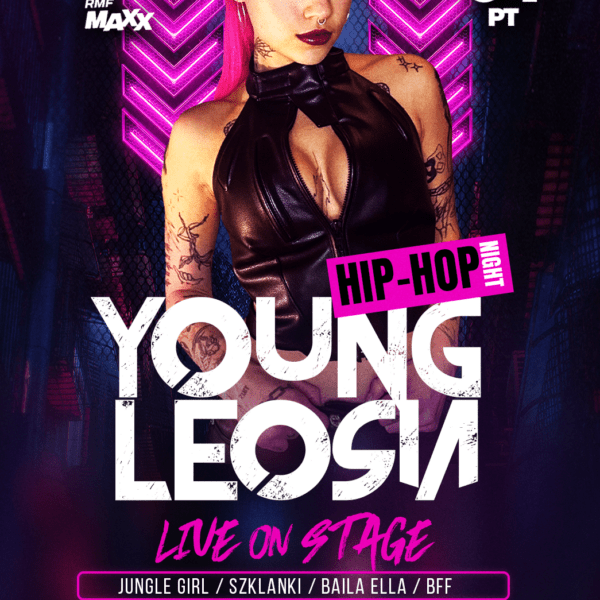 YOUNG LEOSIA ★ BFF/ BAILA ELLA ★ HIP-HOP NIGHT