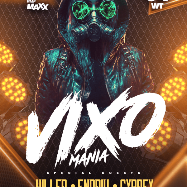 VIXOMANIA ★ KILLER/ ENDRIU/ CYPREX/ GASHMAKER/ MR CHEEZ ★ WTOREK 30.04