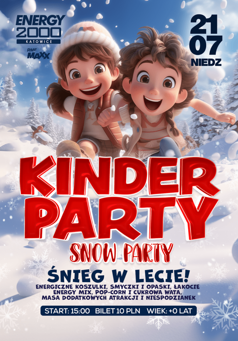 KINDER SNOW PARTY ★ EDYCJA WAKACYJNA ★ Niedziela 21.07