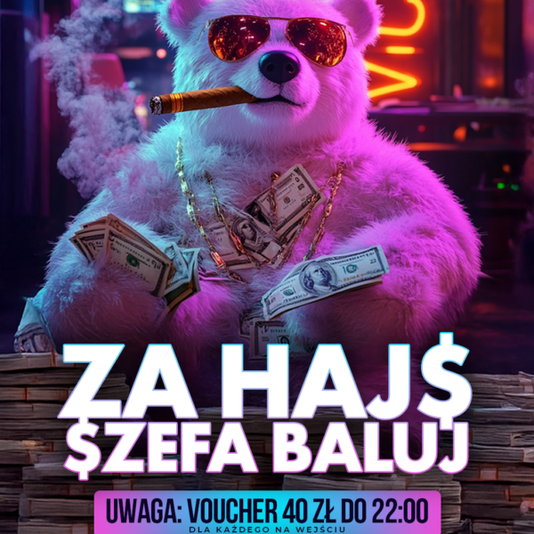 ZA HAJS SZEFA BALUJ ★ 40 PLN NA START