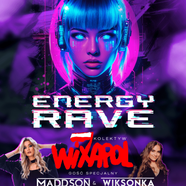 ENERGY RAVE ★ WIXAPOL ★ MADDSON & WIKSONKA