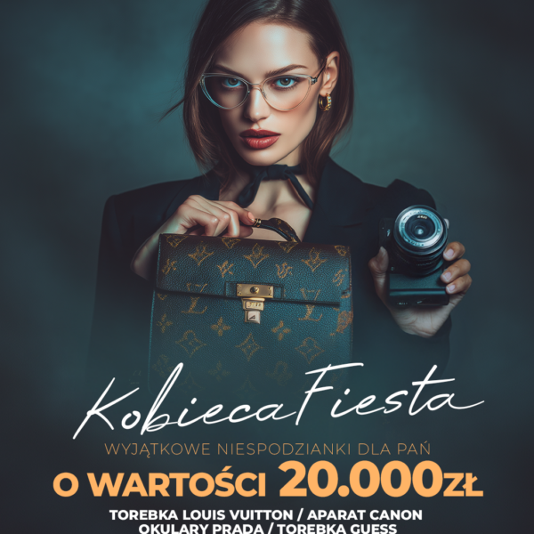 KOBIECA FIESTA ★ PREZENTY O WARTOŚCI 20 000 PLN