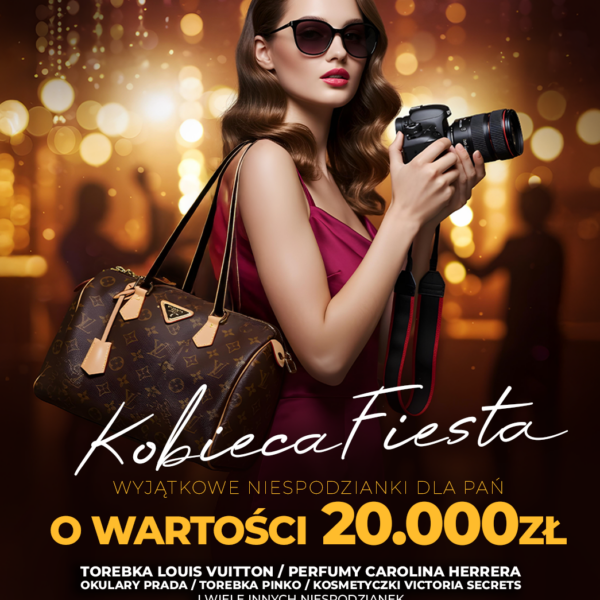 KOBIECA FIESTA ★ PREZENTY O WARTOŚCI 20 000 PLN
