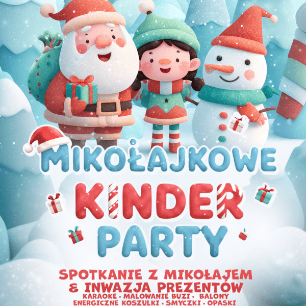 MIKOŁAJKOWE KINDER PARTY ★ Niedziela 07.12