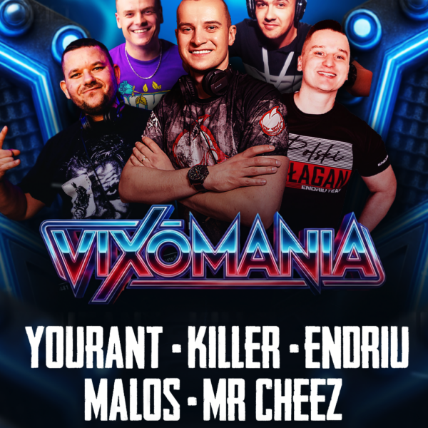 VIXOMANIA ★ KILLER/ ENDRIU/ YOURANT/ MALOS/ MR CHEEZ