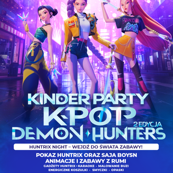 KINDER PARTY ★ KPOP DEMON HUNTERS ★ Niedziela 22.03