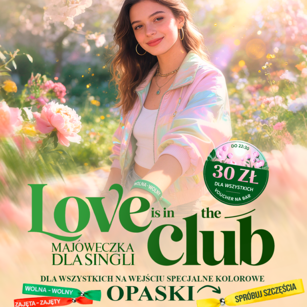 MAJÓWECZKA DLA SINGLI ★ LOVE IS IN THE CLUB