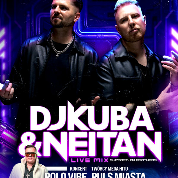 DJ KUBA & NEITAN ★ POLO VIBE | PULS MIASTA – sala dance