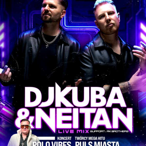 DJ KUBA & NEITAN ★ POLO VIBES | PULS MIASTA – sala dance