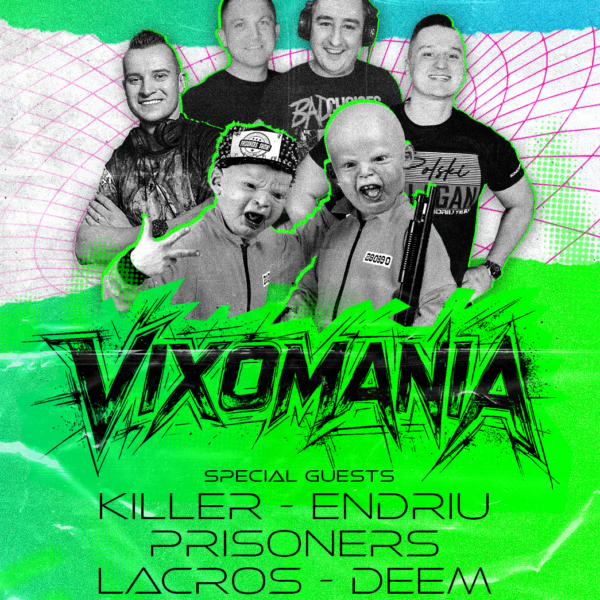 VIXOMANIA ★ KILLER/ ENDRIU/ DEEM/ PRISONERS/ LACROS