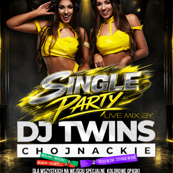 DJ TWINS CHOJNACKIE ★ SINGLE PARTY