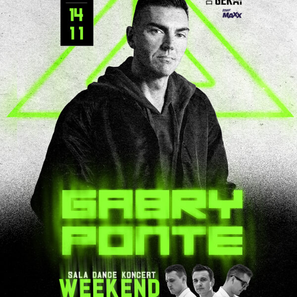 15 URODZINY KLUBU ★ GABRY PONTE ★ WEEKEND